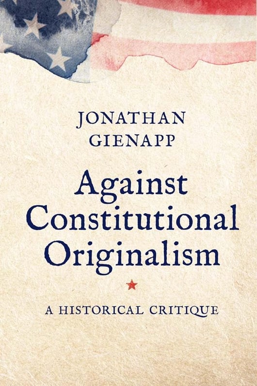 Does a New Critique of Originalism by a Historian Neglect the Constitution?