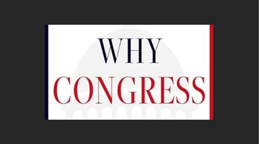 Necessary & Proper Episode 86: Why Congress