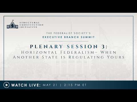 Plenary Session 3: Horizontal Federalism– When Another State is Regulating Yours