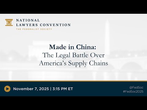 Made in China: The Legal Battle Over America’s Supply Chains
