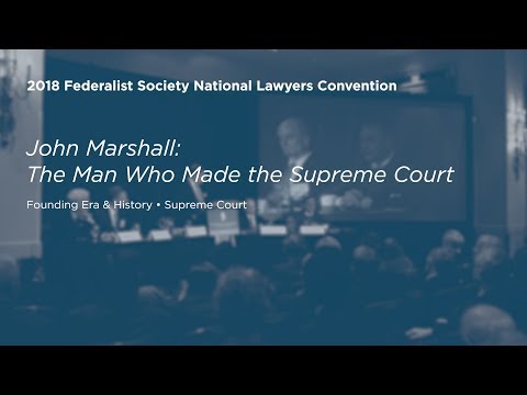 John Marshall: The Man Who Made the Supreme Court