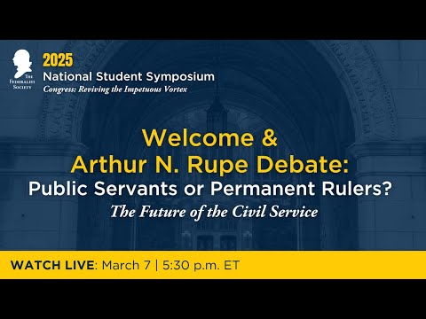 Arthur N. Rupe Debate: Public Servants or Permanent Rulers? The Future of the Civil Service