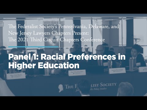 Panel One: Racial Preferences in Higher Education: What are the Consequences and What Will the Supreme Court Do?