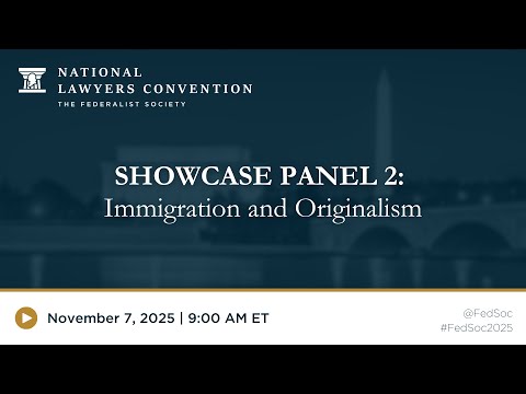Showcase Panel 2: Immigration and Originalism