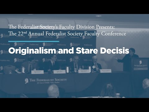 Panel: Originalism and Stare Decisis