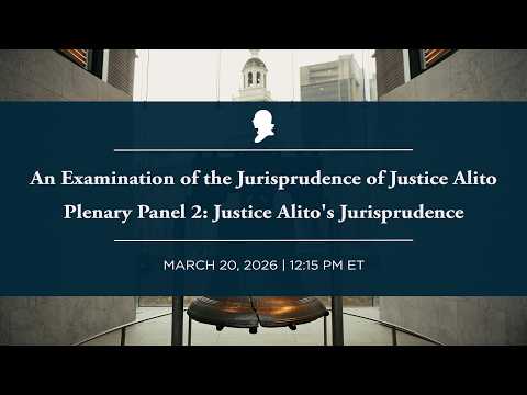 Plenary Panel 2: Justice Alito's Jurisprudence