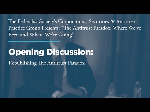 Opening Discussion: Republishing The Antitrust Paradox