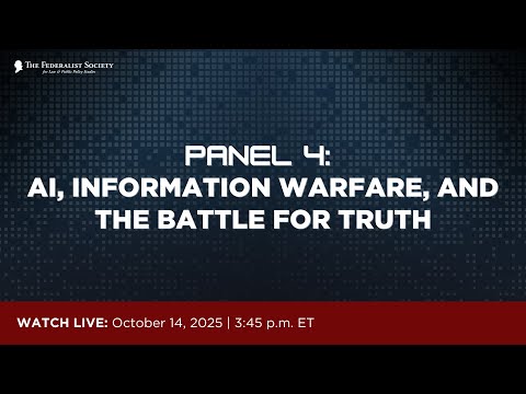 Panel IV: AI, Information Warfare, and the Battle for Truth