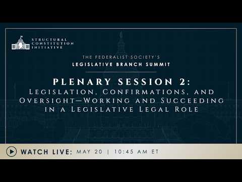 Plenary Session 2: Legislation, Confirmations, and Oversight– Working and Succeeding in a Legislative Legal Role