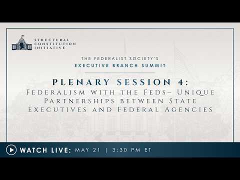 Plenary Session 4: Federalism with the Feds– Unique Partnerships Between State Executives and Federal Agencies