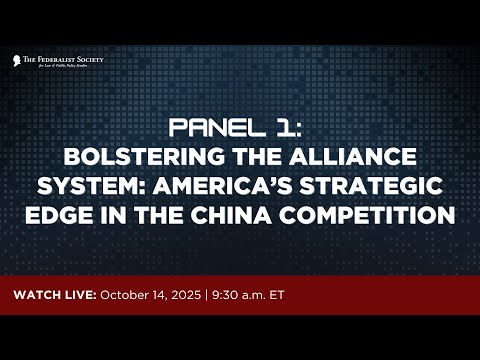 Panel I: Bolstering the Alliance System: America's Strategic Edge in the China Competition