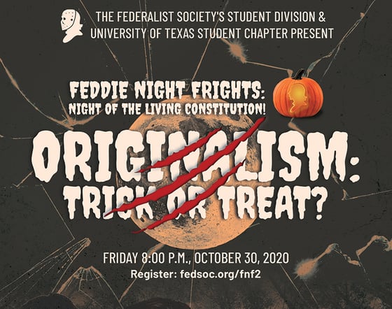 Feddie Night Frights: Originalism: Trick or Treat?
