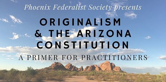 Symposium: Originalism & the Arizona Constitution