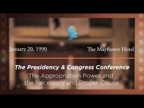 Panel IV: The Appropriation Power and the Necessary and Proper Clause [Archive Collection]