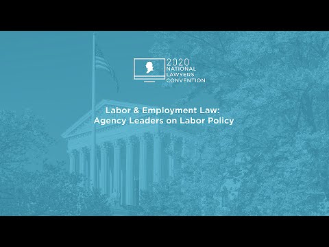 Labor & Employment Law: Agency Leaders on Labor Policy