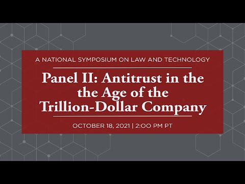 Panel II: Antitrust in the the Age of the Trillion-Dollar Company
