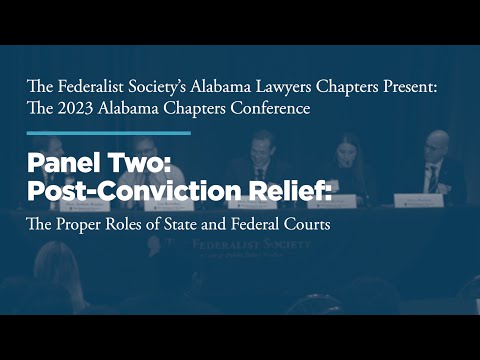 Panel Two: Post-Conviction Relief: The Proper Roles of State and Federal Courts