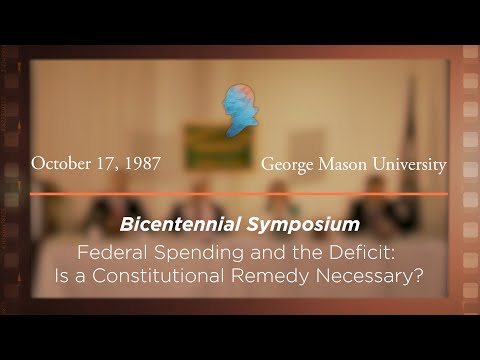 Panel IV: Federal Spending and the Deficit: Is a Constitutional Remedy Necessary? [Archive Collection]