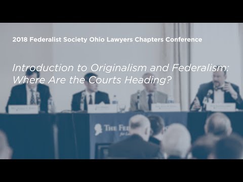 Introduction to Originalism and Federalism: Where Are the Courts Heading?