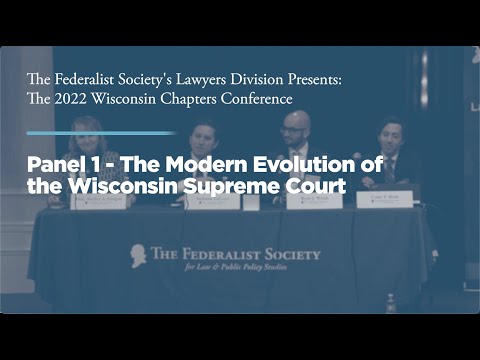 Panel One: The Modern Evolution of the Wisconsin Supreme Court