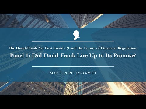 Panel 1: Did Dodd-Frank Live Up to Its Promise? 