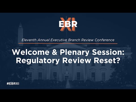 Welcome & Plenary Session: Regulatory Review Reset?