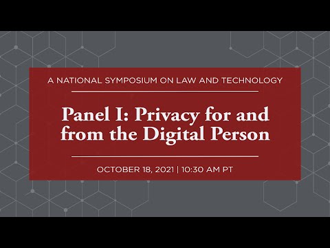 Panel I: Privacy for and from the Digital Person
