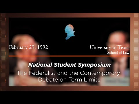 Debate: The Federalist and the Contemporary Debate on Term Limits [Archive Collection]