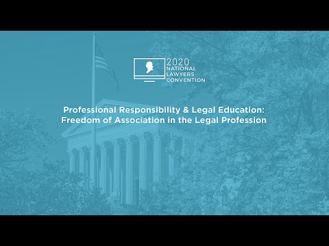 Professional Responsibility & Legal Education: Freedom of Association in the Legal Profession