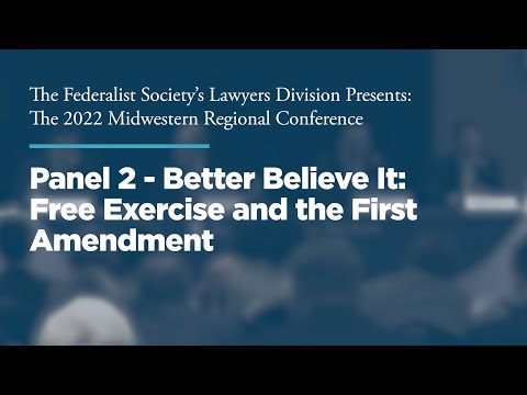 Panel 2 - Better Believe It: Free Exercise and the First Amendment