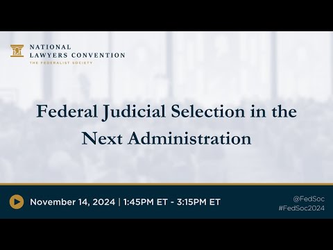 Practice Groups: Federal Judicial Selections in the Next Administration