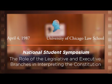 Panel IV: The Role of the Legislative and Executive Branches in Interpreting the Constitution [Archive Collection]