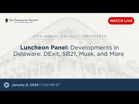 Luncheon Panel: Developments in Delaware: DExit, SB21, Musk, and More