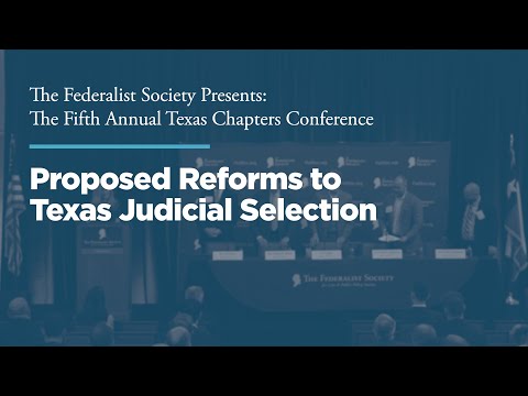 Panel One: Proposed Reforms to Texas Judicial Selection