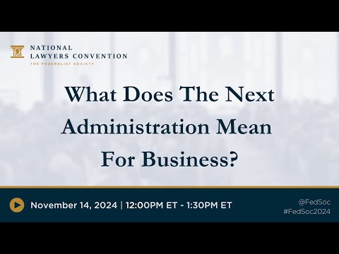 In-House Counsel Network: What Does the Next Administration Mean For Business?