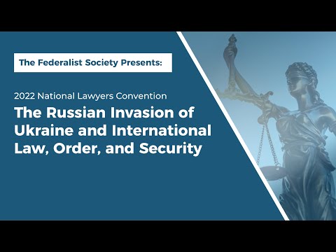 The Russian Invasion of Ukraine and International Law, Order, and Security