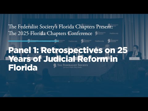 Panel 1: Retrospectives on 25 years of Judicial Reform in Florida