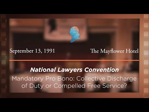 Mandatory Pro Bono: Collective Discharge of Duty or Compelled Free Service? [Archive Collection]