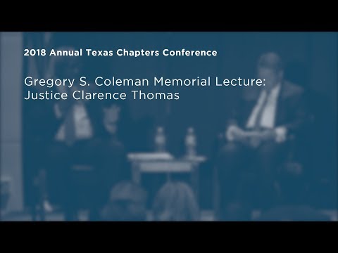 Gregory S. Coleman Memorial Lecture: Justice Clarence Thomas