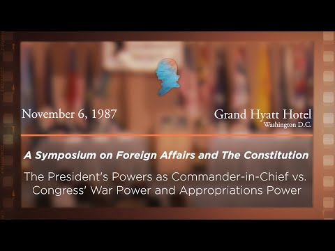 Panel I: The President's Powers as Commander-in-Chief vs. Congress's War Power and Appropriations Power [Archive Collection]