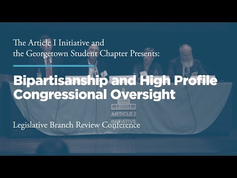 Panel III: Bipartisanship and High Profile Congressional Oversight
