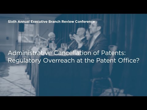 Administrative Cancellation of Patents: Regulatory Overreach at the Patent Office?