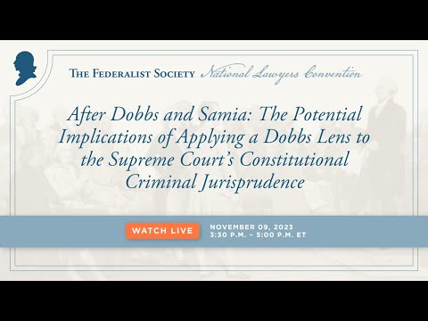After Dobbs and Samia: The Potential Implications of Applying a Dobbs Lens to the Supreme Court’s Constitutional Criminal Jurisprudence