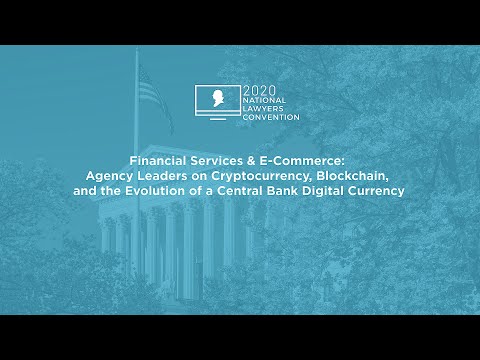 Financial Services & E-Commerce: Agency Leaders on Cryptocurrency, Blockchain, and the Evolution of a Central Bank Digital Currency