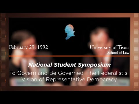 Panel II: To Govern and Be Governed: The Federalist's Vision of Representative Democracy [Archive Collection]