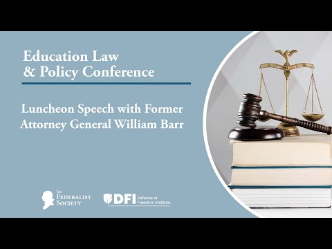 Luncheon Speech with Former Attorney General William Barr