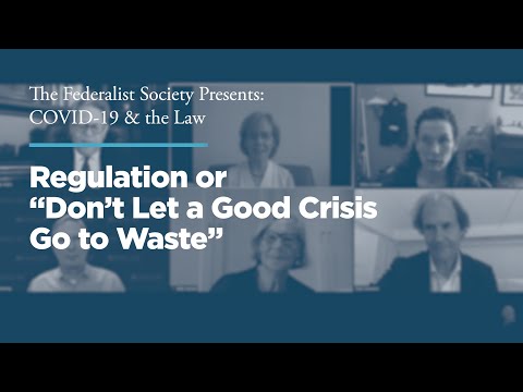 Regulation or “Don’t Let a Good Crisis Go to Waste”
