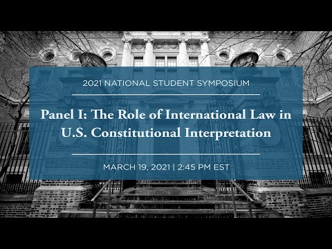 Panel I: The Role of International Law in U.S. Constitutional Interpretation