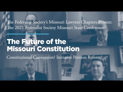 Panel I: The Future of the Missouri Constitution: Constitutional Convention? Initiative Petition Reform?