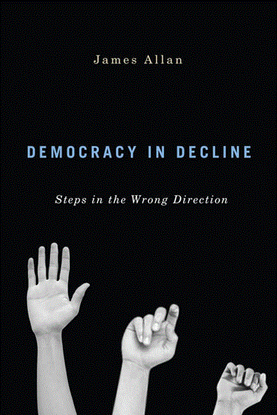 Democracy in Decline: Steps in the Wrong Direction